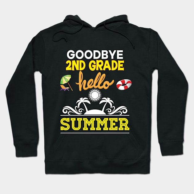 Goodbye 2nd Second Grade Hello Summer Vacation Hoodie by vicentadarrick16372